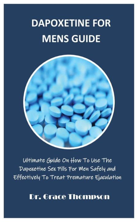 Libro DAPOXETINE FOR MENS GUIDE Grace Thompson