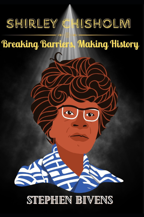 Book Shirley Chisholm Stephen Bivens