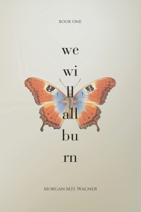 Kniha We Will All Burn Morgan M.H. Wagner