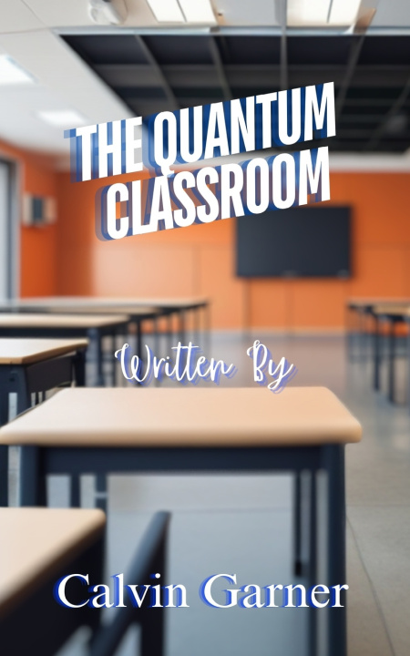 Kniha The Quantum Classroom Calvin Garner