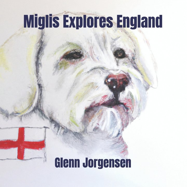 Kniha Miglis Explores England Glenn Jorgensen