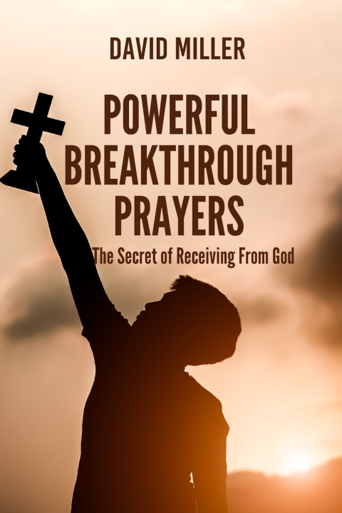 Könyv Powerful Breakthrough Prayers David Miller