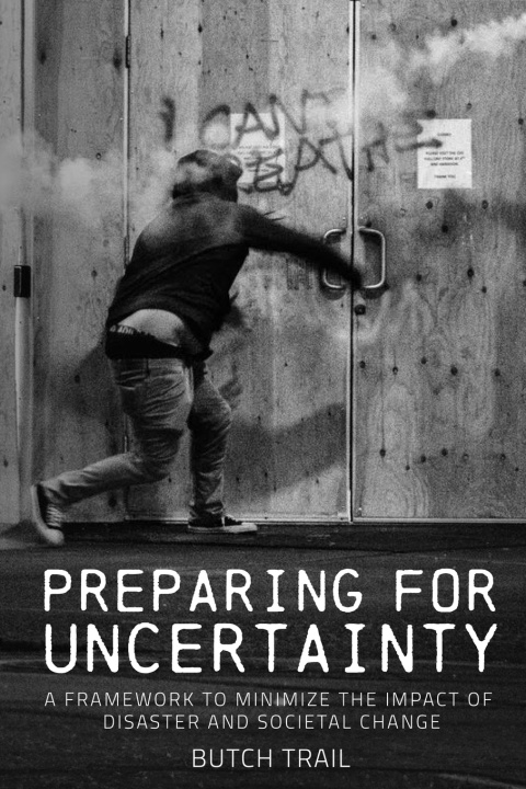 Kniha Preparing For Uncertainty Butch Trail