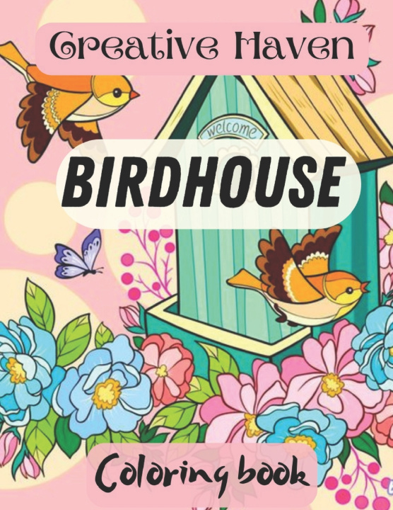 Könyv Creative Haven Birdhouse Coloring book success printing