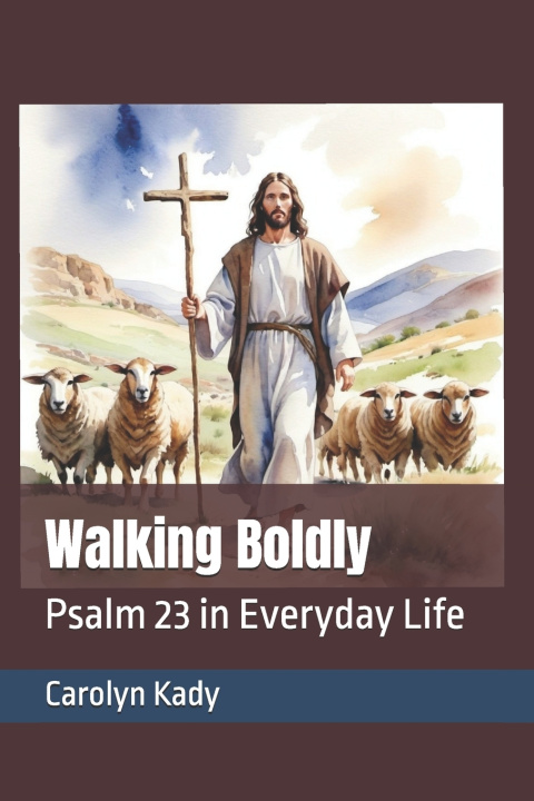 Kniha Walking Boldly Carolyn Kady