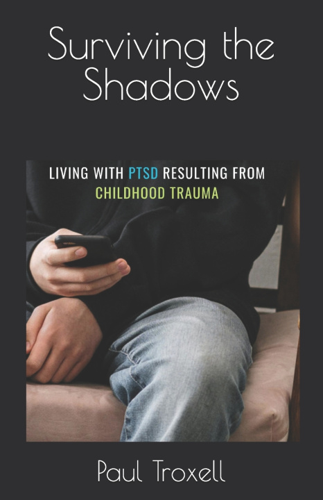 Knjiga Surviving the Shadows Paul J Troxell II