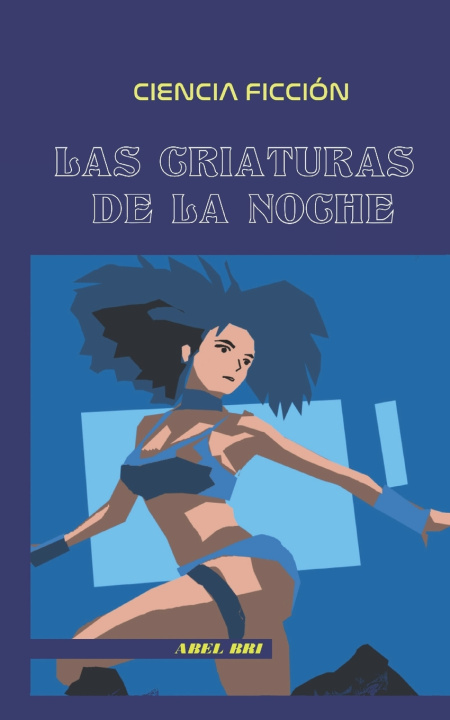 Knjiga Las criaturas de la noche Abel Bri