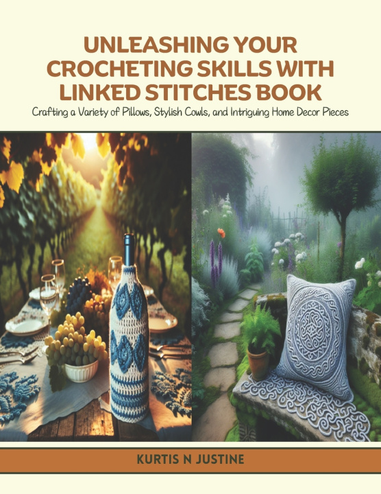 Libro Unleashing Your Crocheting Skills with Linked Stitches Book Kurtis N Justine
