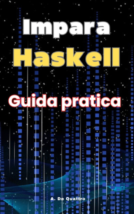 Kniha Impara Haskell A. De Quattro