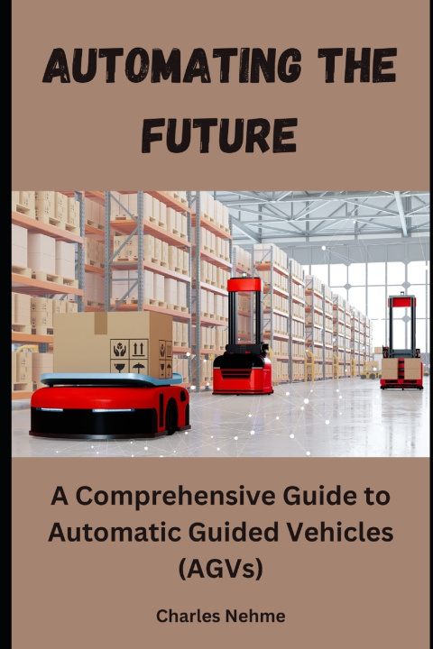 Kniha Automating the Future Charles Nehme