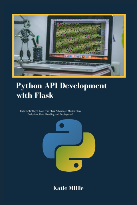 Könyv Python API Development with Flask Katie Millie
