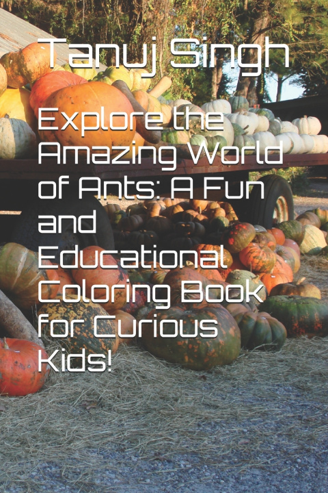 Libro Explore the Amazing World of Ants Tanuj S Singh