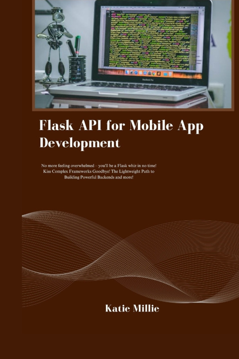 Kniha Flask API for Mobile App Development Katie Millie