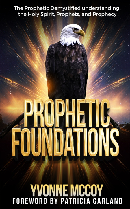 Knjiga Prophetic Foundations Yvonne R McCoy