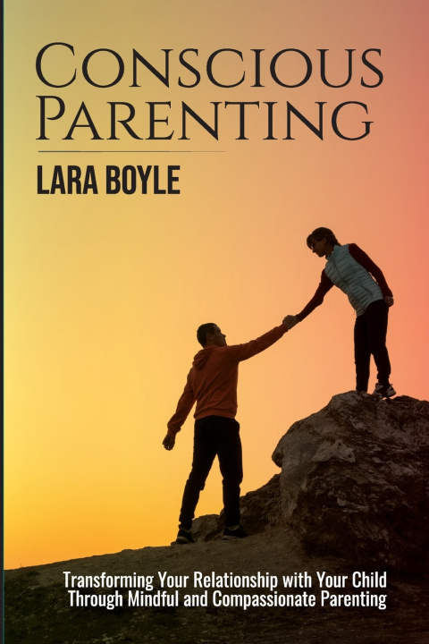 Kniha Conscious Parenting Lara Boyle