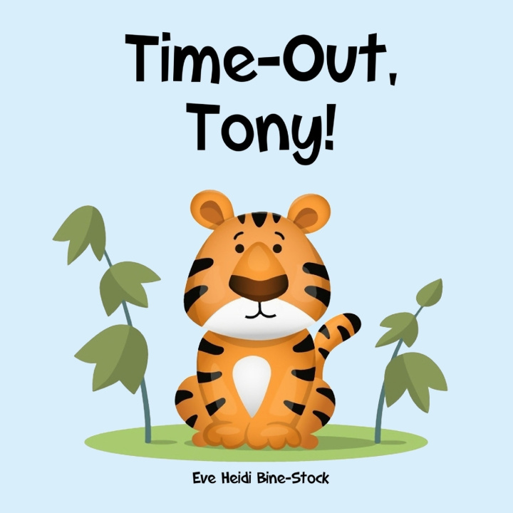 Kniha Time-Out, Tony! Eve Heidi Bine-Stock