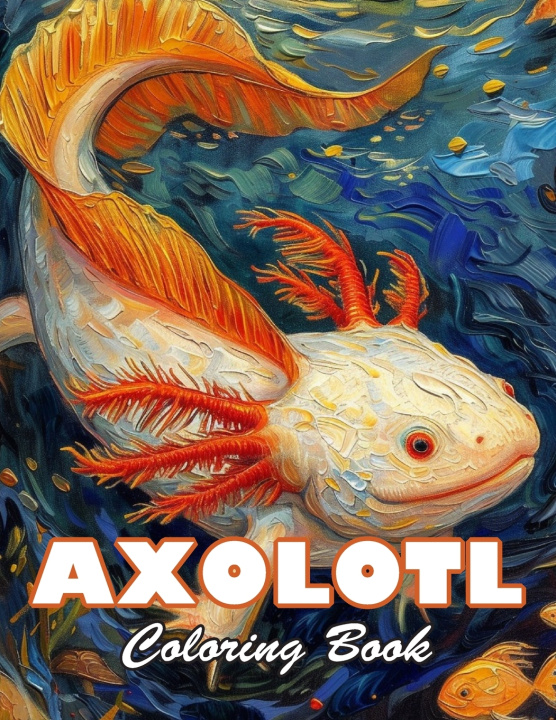 Knjiga Axolotl Coloring Book LETICIA VALRIE