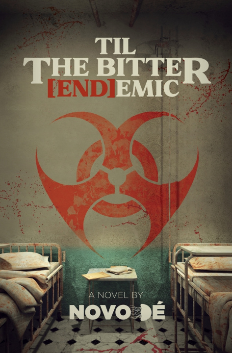 Könyv Til The Bitter [End]emic Novo Dé