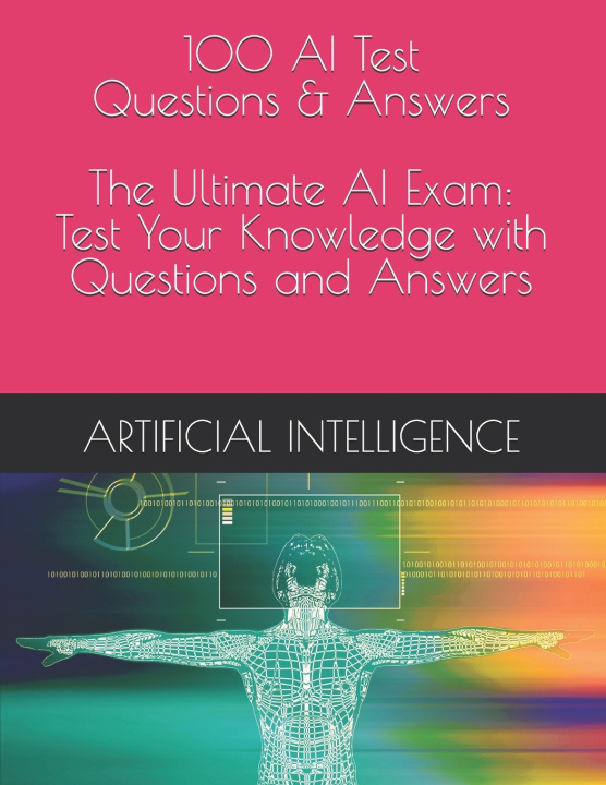 Knjiga 100 AI Test Questions & Answers - The Ultimate AI Exam Rosey Press