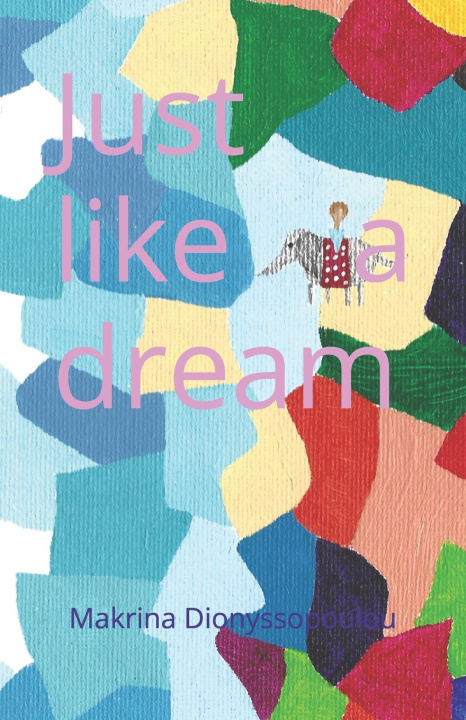 Kniha Just like a dream Makrina Dionyssopoulou