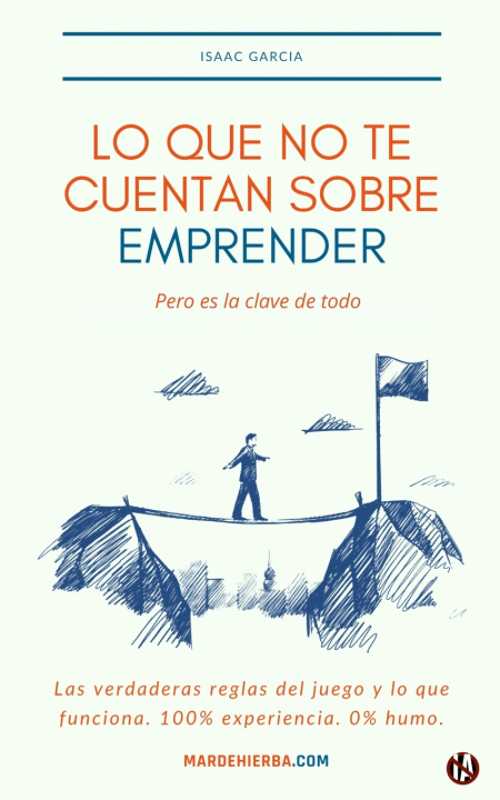 Knjiga Lo que no te cuentan sobre emprender Isaac García