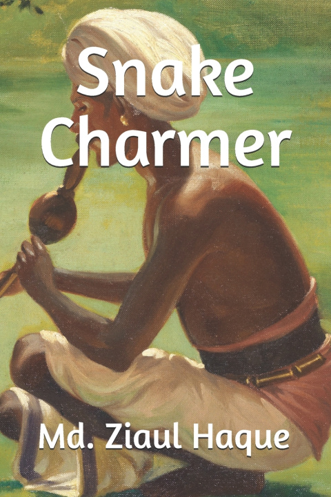 Knjiga Snake Charmer Md. Ziaul Haque