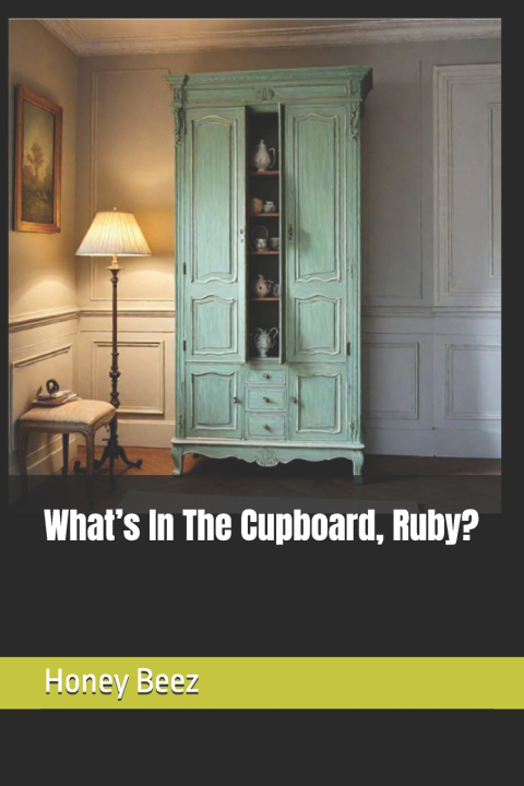 Knjiga What's In The Cupboard, Ruby? Honey Beez