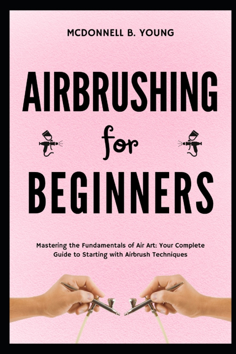 Kniha Airbrushing for Beginners Fitzpatrick J. Thompkins