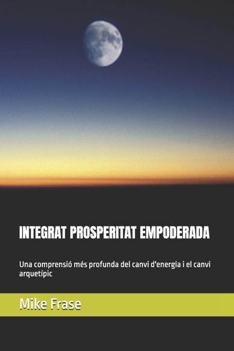 Könyv INTEGRAT PROSPERITAT EMPODERADA Mike Frase
