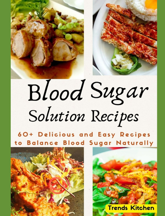 Könyv Blood Sugar Solution Recipes Trends Kitchen