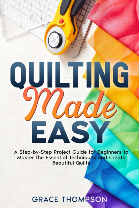 Kniha Quilting Made Easy Grace Thompson