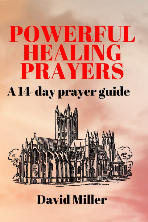 Knjiga POWERFUL HEALING PRAYERS David Miller