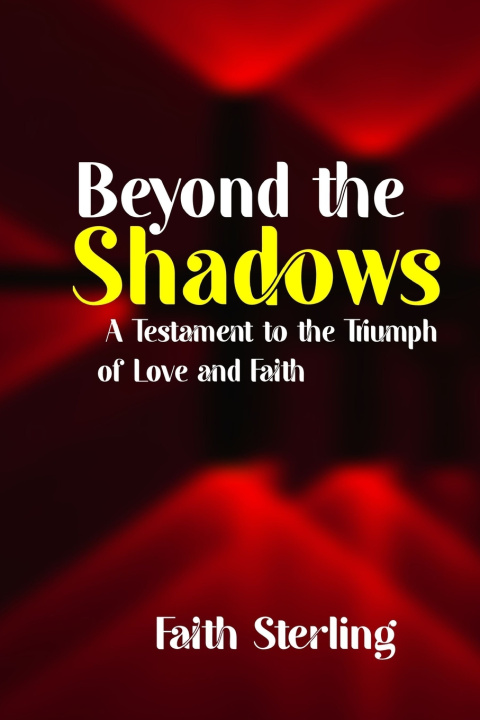 Kniha Beyond the Shadows Faith Sterling