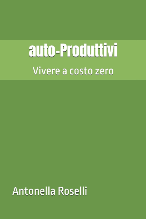 Kniha auto-Produttivi Antonella Roselli