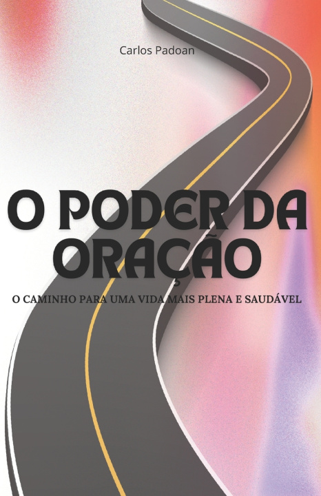 Kniha O Poder da Oração Carlos Padoan