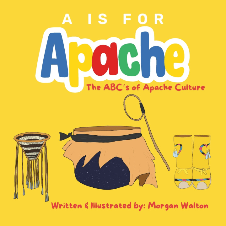 Kniha A Is For Apache Morgan Walton