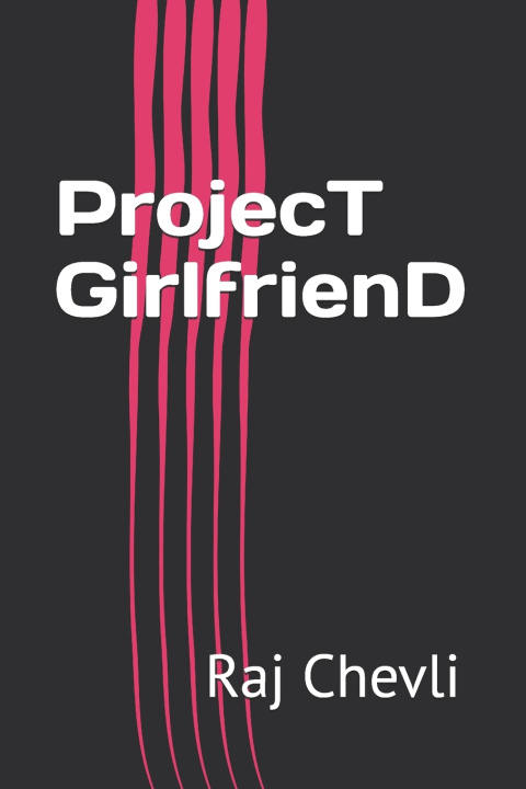 Kniha ProjecT GirlfrienD Raj Chevli