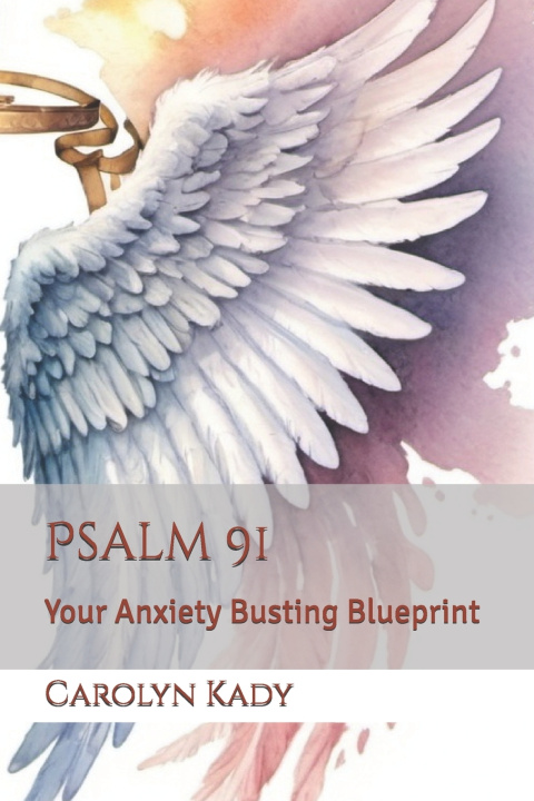 Knjiga Psalm 91 Carolyn Kady