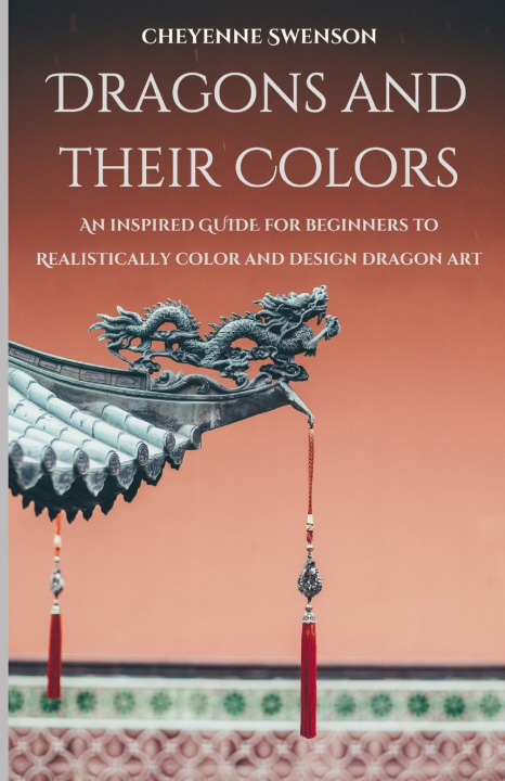 Libro Dragons and Their Colors Cheyenne Swenson
