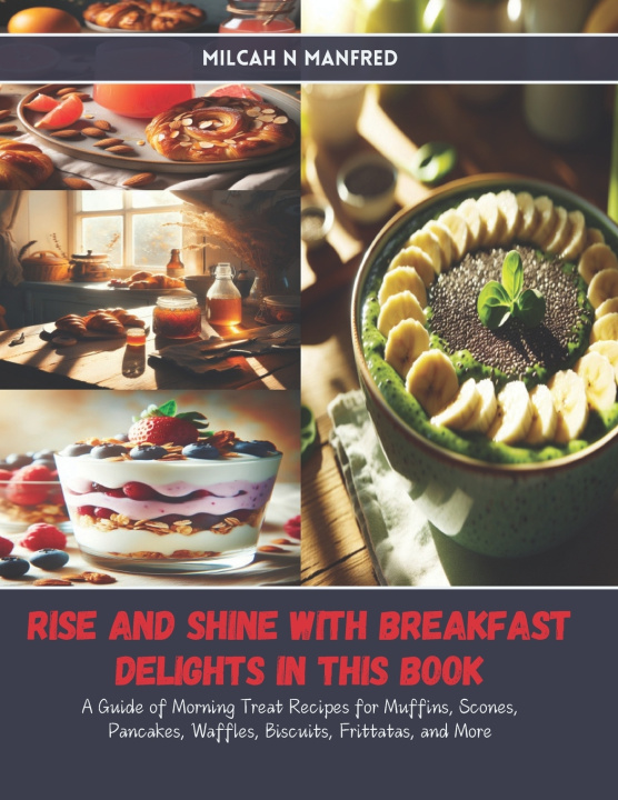 Libro Rise and Shine with Breakfast Delights in this Book Milcah N Manfred