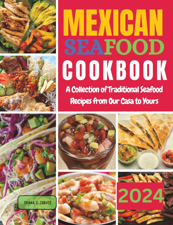 Kniha Mexican Seafood Cookbook SHANA E. JARVIS