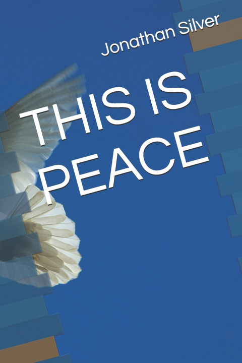 Kniha THIS IS PEACE Jonathan David Silver