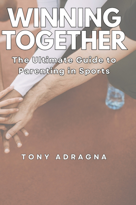 Kniha Winning Together Tony Adragna