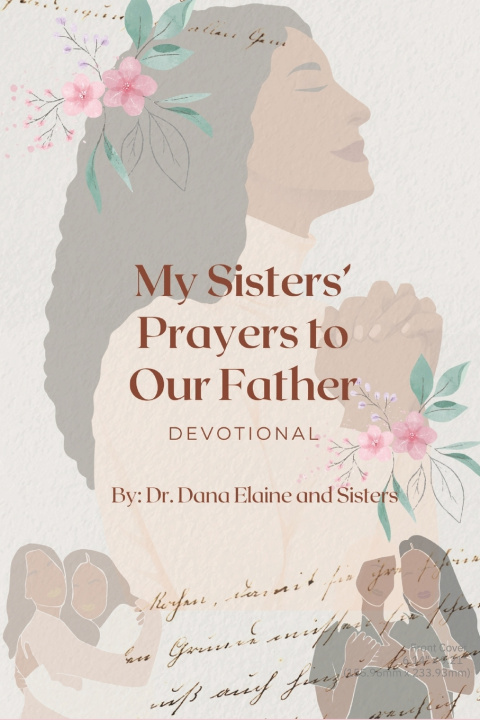 Kniha My Sisters' Prayers to Our Father Dana Elaine