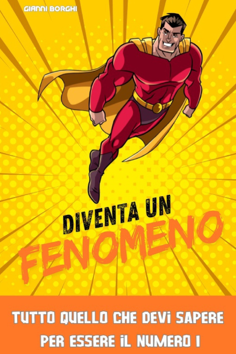 Kniha Diventa un Fenomeno Gianni Borghi