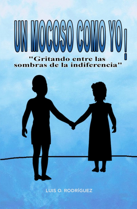 Libro Un mocoso como yo Luis O. Rodriguez