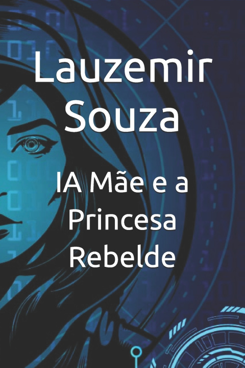 Kniha IA Mãe e a Princesa Rebelde Lauzemir Souza