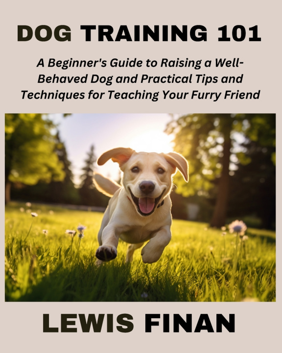 Kniha Dog Training 101 Lewis Finan