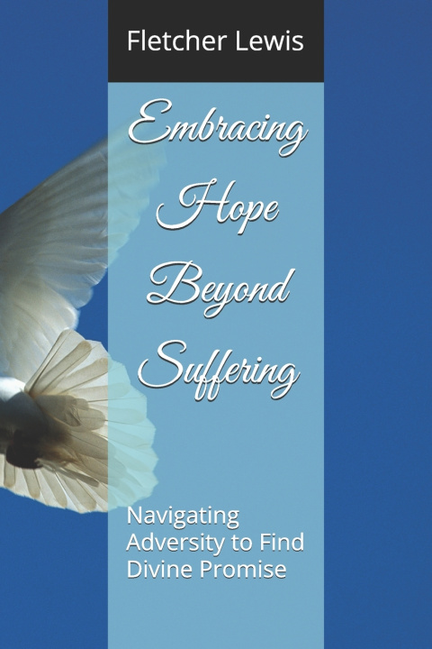 Kniha Embracing Hope Beyond Suffering Fletcher Lewis