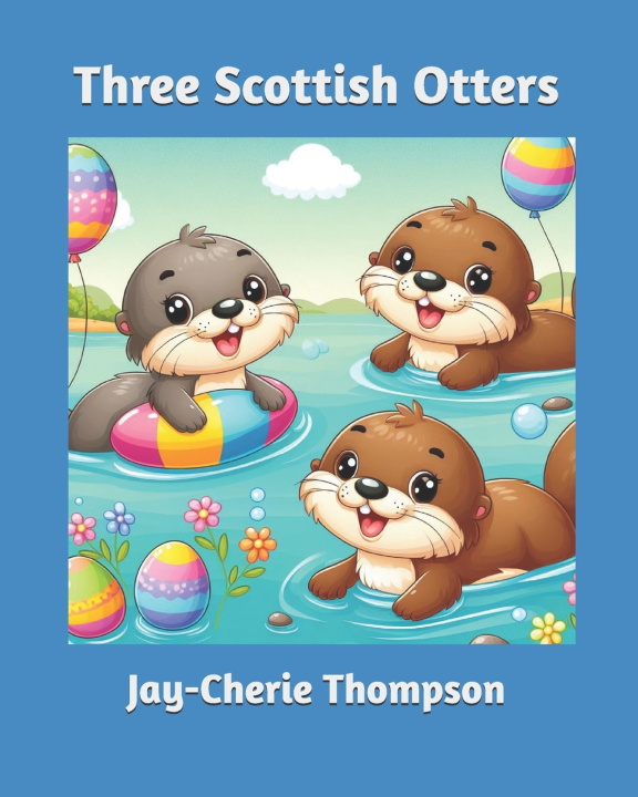 Kniha Three Scottish Otters Jay-Cherie Thompson